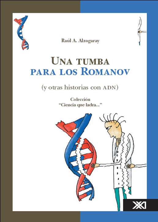 Title details for Una tumba para los Romanov (y otras historias con ADN) by Raúl A. Alzogaray - Available